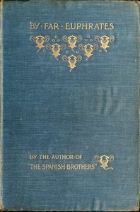 By Far Euphrates: A Tale by Deborah Alcock