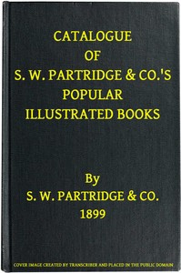 Catalogue of S. W. Partridge & Co.'s Popular Illustrated Books by England) S. W. Partridge & Co. (London