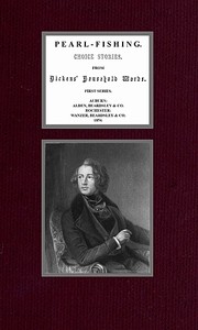 Pearl-Fishing; Choice Stories from Dickens' Household Words; First Series by Charles Dickens