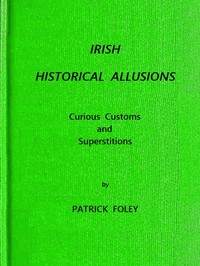 Irish Historical Allusions, Curious Customs and Superstitions, County of Kerry, Corkaguiny by Patrick M. Foley