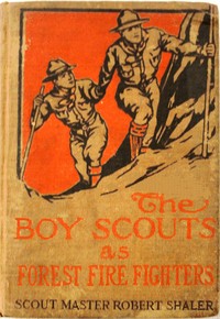 The Boy Scouts as Forest Fire Fighters by Robert Shaler