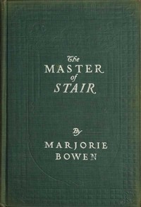 The Master of Stair by Marjorie Bowen
