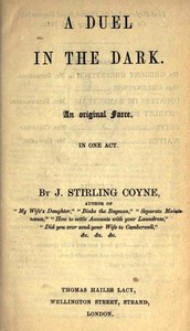 A Duel in the Dark: An Original Farce, in One Act by J. Stirling (Joseph Stirling) Coyne
