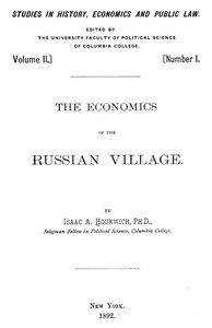 The Economics of the Russian Village by Isaac A. (Isaac Aaronovich) Hourwich