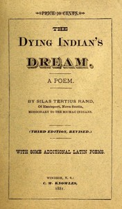 The Dying Indian's Dream: A Poem by Silas Tertius Rand