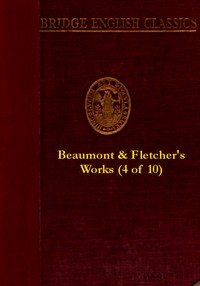 Beaumont and Fletcher's Works, Vol. 04 of 10 by Francis Beaumont