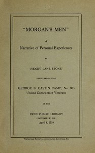 "Morgan's Men," a Narrative of Personal Experiences by Henry Lane Stone
