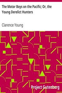 The Motor Boys on the Pacific; Or, the Young Derelict Hunters by Clarence Young