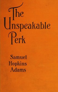 The Unspeakable Perk by Samuel Hopkins Adams