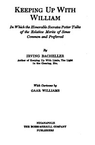 Keeping Up with William
In which the Honorable Socrates Potter Talks of the Relative Merits of Sense Common and Preferred by Irving Bacheller