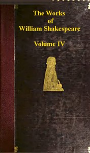 The Works of William Shakespeare [Cambridge Edition] [Vol. 4 of 9] by William Shakespeare