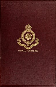 The War History of the 4th Battalion, the London Regiment (Royal Fusiliers), 1914-1919 by F. Clive Grimwade
