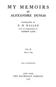 My Memoirs, Vol. II, 1822 to 1825 by Alexandre Dumas