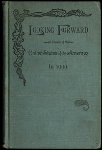 Looking forward : $b a dream of the United States of the Americas in 1999 by Arthur Bird