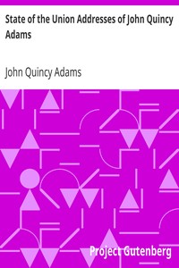 State of the Union Addresses of John Quincy Adams by John Quincy Adams