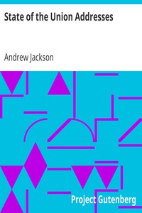 State of the Union Addresses by Andrew Jackson