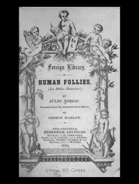 Human Follies (La Bêtise Humaine.) by Jules Noriac