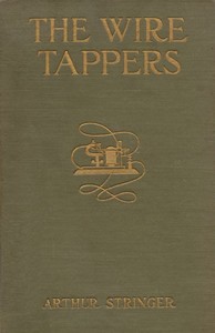 The Wire Tappers by Arthur Stringer