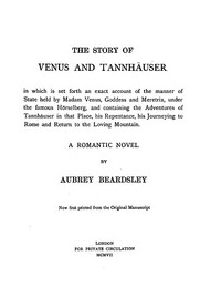 The Story of Venus and Tannhäuser: A Romantic Novel by Aubrey Beardsley