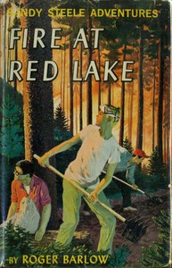 Fire at Red Lake
Sandy Steele Adventures #4 by Robert Leckie