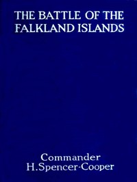 The Battle of the Falkland Islands, Before and After by Henry Edmund Harvey Spencer-Cooper