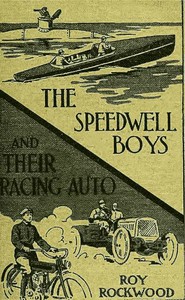 The Speedwell Boys and Their Racing Auto; Or, A Run for the Golden Cup by Roy Rockwood