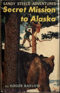 Secret Mission to Alaska
Sandy Steele Adventures #5 by Robert Leckie