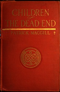 Children of the Dead End: The Autobiography of an Irish Navvy by Patrick MacGill