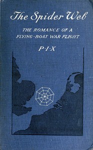 The Spider Web: The Romance of a Flying-Boat War Flight by T. D. Hallam