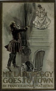 My Lady Peggy Goes to Town by Frances Aymar Mathews