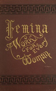 Femina, A Work for Every Woman by John A. (John Alexander) Miller