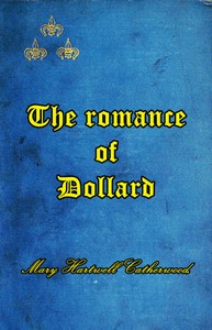 The Romance of Dollard by Mary Hartwell Catherwood