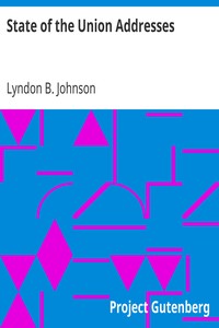 State of the Union Addresses by Lyndon B. (Lyndon Baines) Johnson