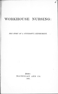 Workhouse Nursing: The story of a successful experiment by Florence Nightingale