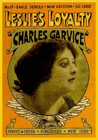 Leslie's loyalty by Charles Garvice
