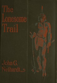 The Lonesome Trail by John G. Neihardt