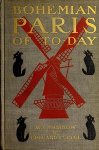 Bohemian Paris of To-day
Second Edition by W. C. Morrow