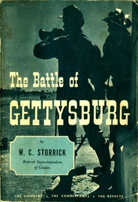 The Battle of Gettysburg: The Country, the Contestants, the Results by W. C. (William Clayton) Storrick