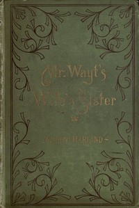 Mr. Wayt's Wife's Sister by Marion Harland