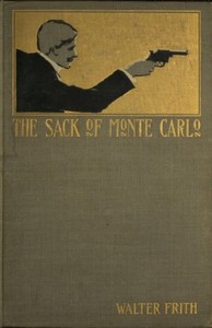 The Sack of Monte Carlo: An Adventure of To-day by Walter Frith