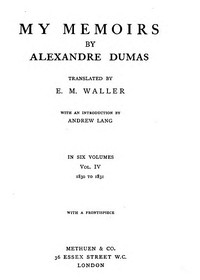 My Memoirs, Vol. IV, 1830 to 1831 by Alexandre Dumas