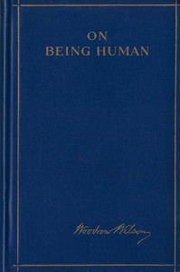 On Being Human by Woodrow Wilson