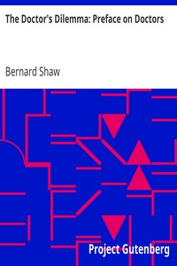 The Doctor's Dilemma: Preface on Doctors by Bernard Shaw