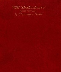 Will Shakespeare: An Invention in Four Acts by Clemence Dane