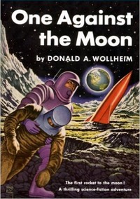 One Against the Moon by Donald A. Wollheim
