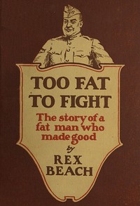 Too Fat to Fight by Rex Beach