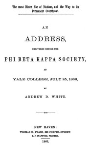The Most Bitter Foe of Nations, and the Way to Its Permanent Overthrow by Andrew Dickson White