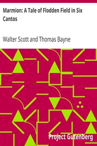 Marmion: A Tale of Flodden Field in Six Cantos by Walter Scott