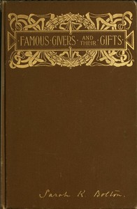 Famous Givers and Their Gifts by Sarah Knowles Bolton