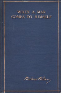 When a Man Comes to Himself by Woodrow Wilson